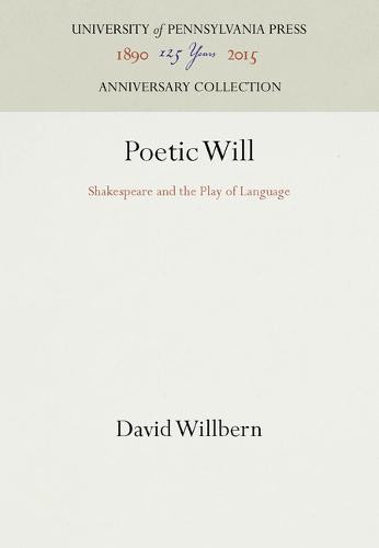 Poetic Will – Shakespeare and the Play of Language Willbern Hardback