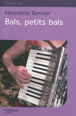 Bälle, kleine Bälle, Henriette Bernier