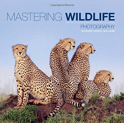 Mastering Wildlife Photography - Richard Garvey-Williams