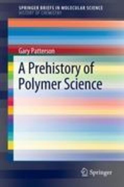 Thumbnail - A Prehistory Of Polymer Science, Gary Patterson Carnegie Mellon