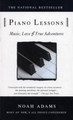 Piano Lessons: Music, Love, and True Adventures - Paperback - GOOD