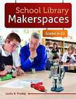 School Library Makerspaces: Grades 6-12 by Leslie B. Preddy (Paperback, 2013)