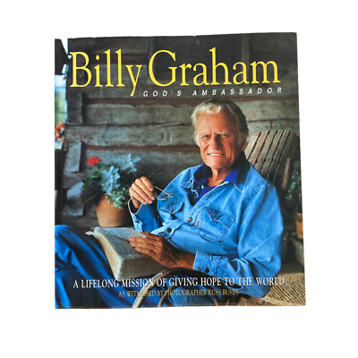 Billy Graham: God's Ambassador : A Lifelong Mission of Giving Hope