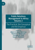 Public Relations Management In Africa Volume 2 Albert A. Anani-Bossman