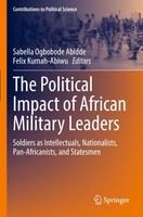 The Political Impact Of African Military Leaders Sabella Ogbobode Abidde