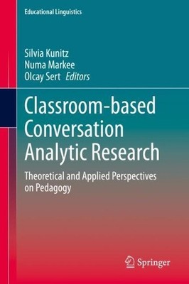 Classroom-based Conversation Analytic Research - 9783030521929