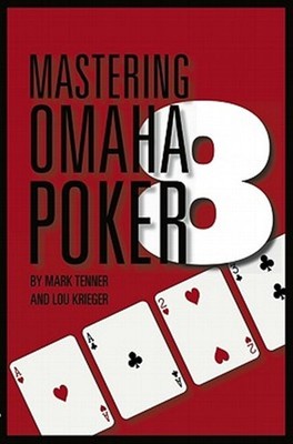 Mastering Omaha / 8 Poker, Paperback by Tenner, Mark; Krieger, Lou; Johnson, ...