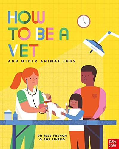 How to Be a Vet and Other Animal Jobs,Jess French,Sol Linero