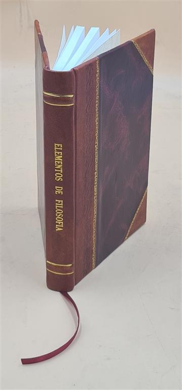 Elementos de filosofía. 1912 by Hernández, José Gregorio [Leather Bound]