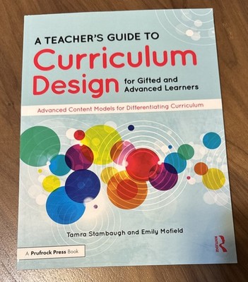 A Teacher's Guide to Curriculum Design for Gifted and Advanced Learners (New)
