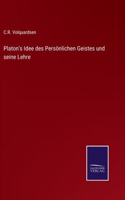 Volquardsen - Platon's Idee des Persnlichen Geistes und seine Lehre - - X555z