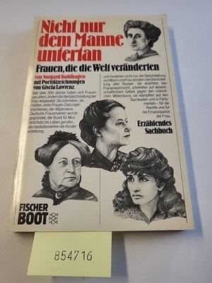 Nicht nur dem Manne untertan: Frauen, die die Welt veränderten (Fischer Bo...