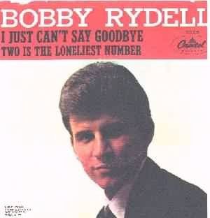 Bobby Rydell - I Just Can't Say Goodbye / Two Is The Loneliest Number (7'', Si...