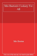 Mrs Beeton's Cookery For All-