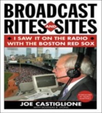 Broadcast Rites and Sites: I Saw It on t- Joe Castiglione, 1589790812, hardcover
