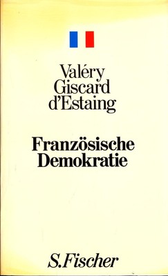 Französische Demokratie Valery Giscard d'Estaing: