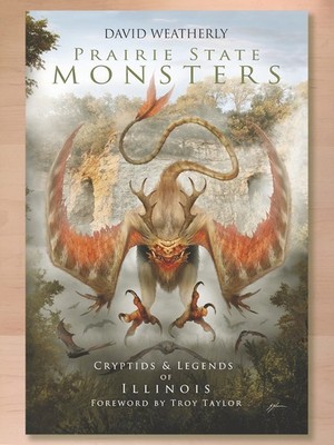 Prairie State Monsters: Cryptids & Legends of Illinois (2025); BRAND NEW