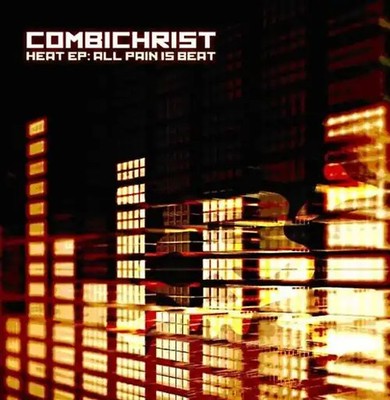 Combichrist - Heat EP: All Pain Is Beat
