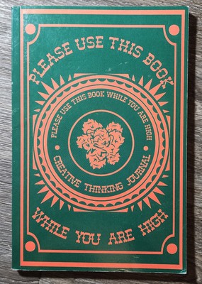Creative Thinking Journal Please Use This Book While You Are High NEW 2022