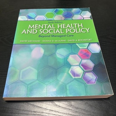 Advancing Core Competencies Ser.: Mental Health and Social Policy : Beyond...
