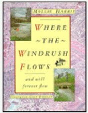 Where the Windrush Flows: And will f..., Harris, Mollie
