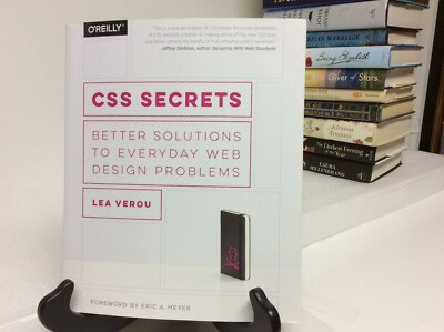 CSS Secrets : Better Solutions to Everyday Web Design Problems,By Lea Verou PB