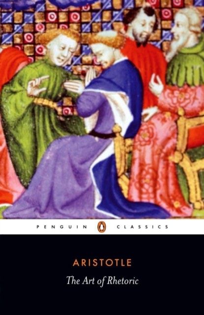 The Art of Rhetoric by Aristotle (Paperback Book)