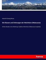 Die Klassen Und Ordnungen Der Weichtiere (Malacozoa) Heinrich Georg Bronn Buch