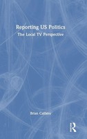 Reporting US Politics | The Local TV Perspective | Brian Calfano | Buch | 2025