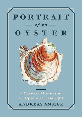 Andreas Ammer Portrait of an Oyster (Gebundene Ausgabe) (US IMPORT)