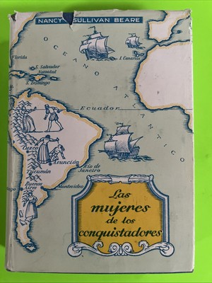 Las Mujeres De Los Conquistadores Nancy Sullivan