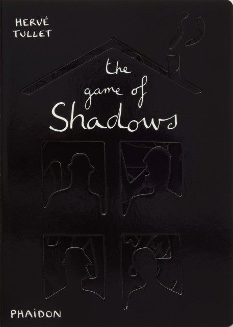 The Game of Shadows by Herve Tullet (Hardback Book)