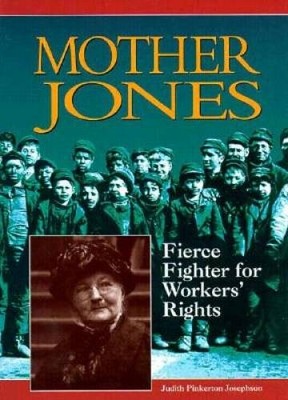 Mother Jones: Fierce Fighter for Workers' Rights (Lerner Biographies) - GOOD