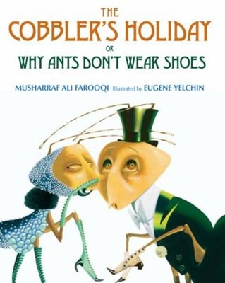 The Cobbler's Holiday : Or Why Ants Don't Wear Shoes Hardcover