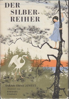 Der Silberreiher : Erzählung aus Maine in Amerika. Jewett, Sarah Orne und Cooney