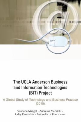 UCLA ANDERSON BUSINESS AND INFORMATION TECHNOLOGIES (BIT) PROJECT, THE: A GLOBAL