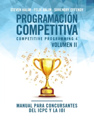 Programaci?N Competitiva (Cp4) - Volumen Ii: Manual Para Concursantes Del I...