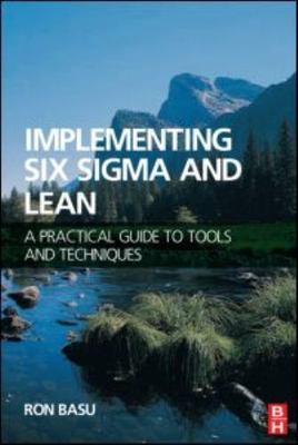 Implementing Six SIGMA and Lean by Basu, Ron