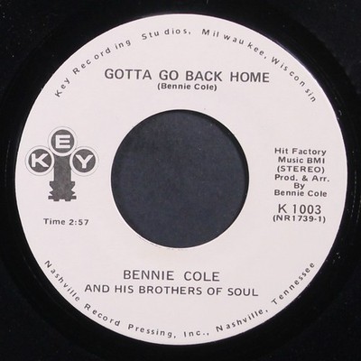 BENNIE COLE & Seine Brüder Des Soul: Gotta Go Back Home / I Need Someone Key 7''