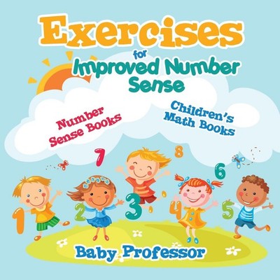 Exercises for Improved Number Sense - Number Sense Books Children