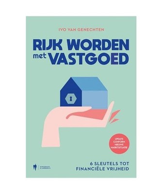 Rijk worden met vastgoed: 6 sleutels tot financiële vrijheid, Van Genechten, Iv
