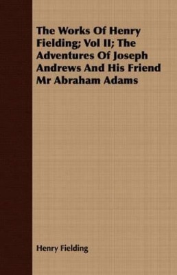 Henry Fielding The Works Of Henry Fielding; Vol II; The Adventures (Taschenbuch)