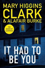 It Had To Be You.by Higgins-Clark, Burke  New 9781398525429 Fast Free Shipping**