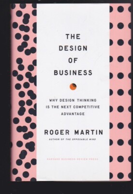 The Design of Business: Why Design Thinking is the Next Competitive.. NEW