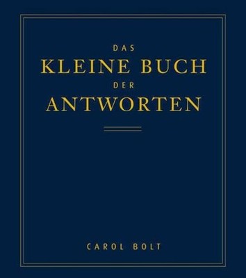 Das kleine Buch der Antworten Carol Bolt