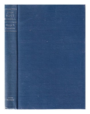 Emmerson, George S John Scott Russell : eine Großartige Viktorianisch Engineer &