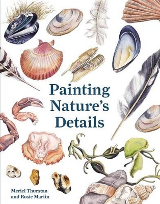 Rosie Martin Meriel Thurstan Painting Nature's Details (Taschenbuch)