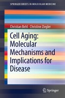 Cell Aging: Molecular Mechanisms And Implications For Disease Christine Ziegler