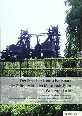 Der Emscher Landschaftspark: die grüne Mitte der Buch Klartext Verlag