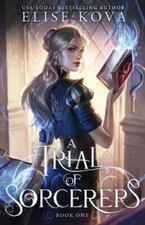 A Trial of Sorcerers 9781949694192 by Kova, Elise